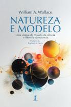 Natureza e modelo: Uma síntese de filosofia da ciência e filosofia da natureza