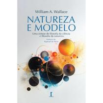 Natureza e modelo ( William A. Wallace ) - Vide Editorial