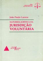 Natureza juridica da jurisdiçao voluntaria