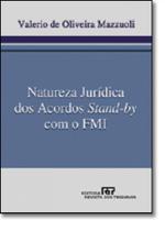 Natureza Jurídica e Eficácia dos Acordos Stand-by com o Fmi