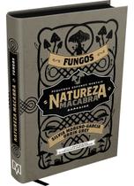 Natureza Macabra - Fungos Natureza Macabra - Fungos
