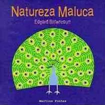 Natureza maluca - (martins fontes) - MARTINS - MARTINS FONTES