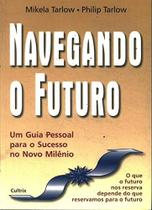 Navegando o futuro - PENSAMENTO - GRUPO PENSAMENTO Navegando o futuro - PENSAMENTO - GRUPO PENSAMENTO