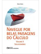 Navegue por belas paisagens do cálculo - solucionário - vol. 2 Navegue por belas paisagens do cálculo - solucionário - vol. 2