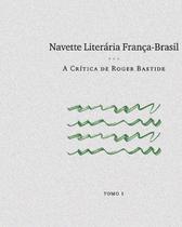 Navette Literária França-Brasil Tomo I - A Crítica De Roger Bastide - Edusp Navette Literária França-Brasil Tomo I - A Crítica De Roger Bastide - Edusp