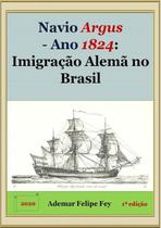 Navio argus - ano 1824: imigracao alema no brasil