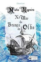 Navio negreiro no mar do branco do olho - VIAJANTE DO TEMPO Navio negreiro no mar do branco do olho - VIAJANTE DO TEMPO