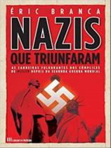 Nazis que triunfaram - CASA DAS LETRAS (PORTUGAL) Nazis que triunfaram - CASA DAS LETRAS (PORTUGAL)