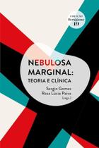 Nebulosa Marginal: Teoria e Clinica