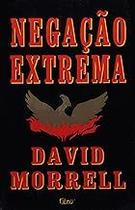 Negacao Extrema Morrell, David