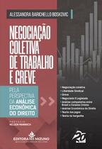 Negociação Coletiva de Trabalho e Grevepela Perspectiva da Análise Econômica do Direito - Jh Mizuno