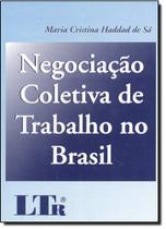 Negociacao coletiva de trabalho no brasil - LTR