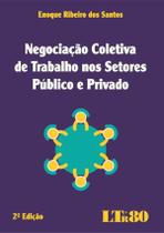Negociacao Coletiva De Trabalho Nos Setores Publico E Privado - Ltr
