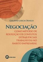 Negociação: como método de resolução de conflitos extrajudiciais trabalhistas no âmbito empresarial