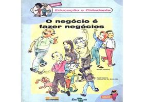 Negócio é Fazer Negócios, O