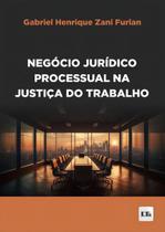 Negócio Jurídico Processual na Justiça do Trabalho - 01Ed/24 Sortido