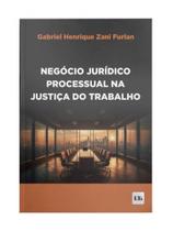 Negócio jurídico processual na justiça do trabalho