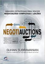 Negotiauctions: Grandes Estratégias para Vencer Negociações Complexas e Leilões