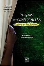 NEGRAS IN(CONFIDÊNCIAS) - Sortido