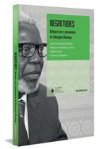 Negritudes - Diálogos Com o Pensamento de Kabengele Munanga Negritudes - Diálogos Com o Pensamento de Kabengele Munanga
