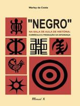 "negro" na sala de aula de história: currículo e produção da diferença