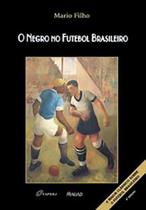 Negro no Futebol Brasileiro, O - MAUAD X