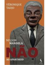 Nelson mandela - não ao apartheid