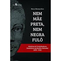 Nem mãe preta, nem negra fulô