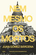 Nem Mesmo Os Mortos