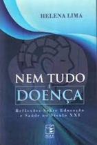 Nem tudo e doenca