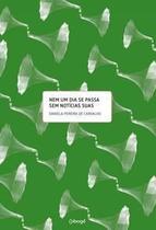 Nem Um Dia Se Passa Sem Notícias Suas Nem Um Dia Se Passa Sem Notícias Suas
