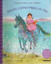 Netuno, o ponei magico do mar - serie: a princesa nina e seus cavalinhos - PUBLIFOLHINHA