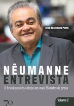 Nêumanne entrevista: o Brasil passado a limpo em mais 35 dedos de prosa - EDICOES 70 - ALMEDINA Nêumanne entrevista: o Brasil passado a limpo em mais 35 dedos de prosa - EDICOES 70 - ALMEDINA