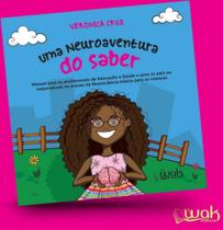 Neuroaventura do saber, um: manual para os profissionais de educacao e saud - WAK ED Neuroaventura do saber, um: manual para os profissionais de educacao e saud - WAK ED
