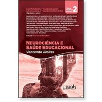 Neurociência e Saúde Educacional Vencendo limites - Vol. 2 Neurociência e Saúde Educacional Vencendo limites - Vol. 2