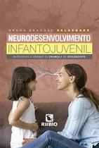 Neurodesenvolvimento infanto-juvenil - entendendo o cérebro da criança e do adolescente