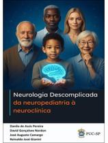 Neurologia descomplicada - da neuropediatria à neuroclínica Neurologia descomplicada - da neuropediatria à neuroclínica