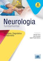 Neurologia Fundamental - Princípios, Diagnóstico e Tratamento - 3ª Edição