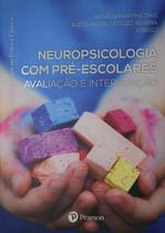 Neuropsicologia Com Pre-escolares: Avaliacao E Int - Editora Pearson Clinical Brasil