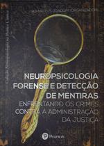 Neuropsicologia forense e deteccao de mentiras - Editora Pearson Clinical Brasil