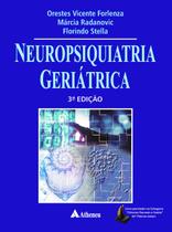 Neuropsiquiatria Geriátrica 3ª edição - ATHENEU RIO EDITORA