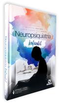 NEUROPSIQUIATRIA INFANTIL 1ª EDIÇÂO - Editora Rubio NEUROPSIQUIATRIA INFANTIL 1ª EDIÇÂO - Editora Rubio