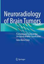 Neuroradiology Of Brain Tumors, Autor: TRIULZI / Fabio Maria Triulzi