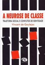 Neurose de classe, a - trajetoria social e conflitos de identidade - Via Lettera