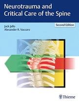 Neurotrauma and critical care of the spine - Thieme Publishers Inc/maple Press