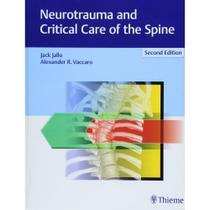 Neurotrauma and critical care of the spine - Thieme Publishers Inc/maple Press