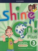 New Shine on Plus 3 - Student Book &amp Extra Pratice