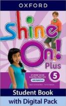 New shine on plus 5 sb with full digital pack programa together for sucess New shine on plus 5 sb with full digital pack programa together for sucess