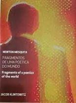 Newton mesquita - fragmentos de uma poetica do mundo - INSTITUTO OLGA KOS DE INCLUSAO