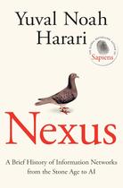 Nexus A Brief History of Information Networks from the Stone Age to AI